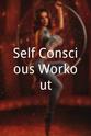 Rachel Laforest Self Conscious Workout