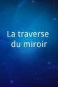 Régine Deforges La traversée du miroir