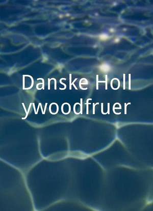 Danske Hollywoodfruer海报封面图