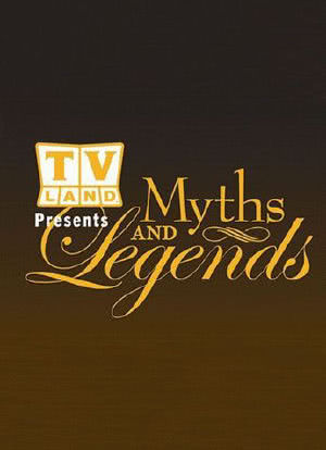 TV Land: Myths and Legends海报封面图