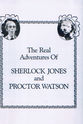 Chad Sheets The Real Adventures of Sherlock Jones and Proctor Watson