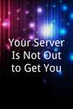 Chandra Caldwell Your Server Is Not Out to Get You...?