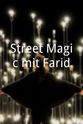 Farid Street Magic mit Farid