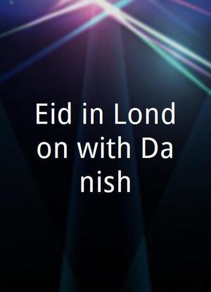 Eid in London with Danish海报封面图