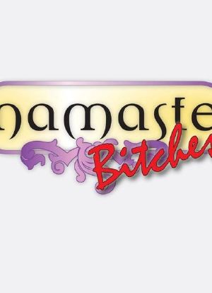 Namaste Bitches海报封面图