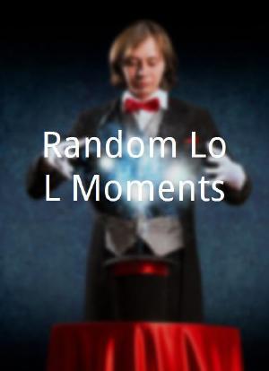 Random LoL Moments海报封面图
