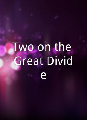Two on the Great Divide海报封面图