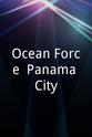 Rick Blakely Ocean Force: Panama City
