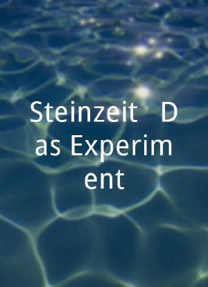 Steinzeit - Das Experiment海报封面图