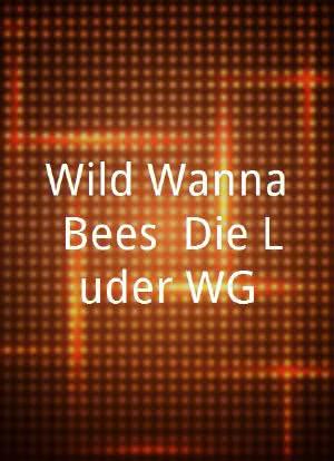 Wild Wanna Bees: Die Luder-WG海报封面图
