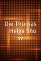 Marco Tschirpke Die Thomas & Helga Show