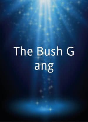 The Bush Gang海报封面图