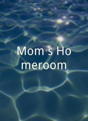 Mom's Homeroom海报封面图