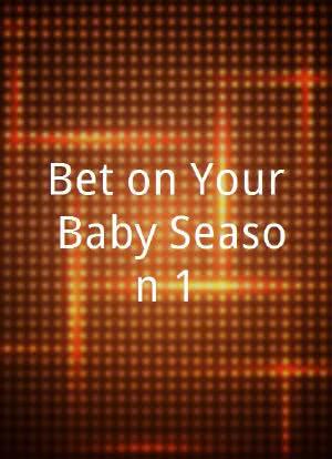 Bet on Your Baby Season 1海报封面图