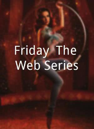 Friday: The Web Series海报封面图