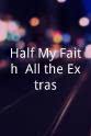Oz Dion Half My Faith, All the Extras