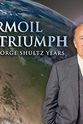 Charles Redman Turmoil & Triumph: The George Shultz Years