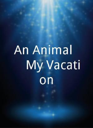 An Animal #$*% My Vacation海报封面图