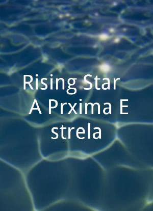 Rising Star - A Próxima Estrela海报封面图