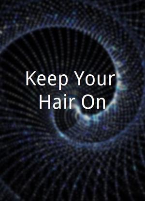 Keep Your Hair On海报封面图