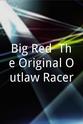 Jim Dziura Big Red: The Original Outlaw Racer