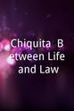 Juliana Ruhfus Chiquita: Between Life and Law