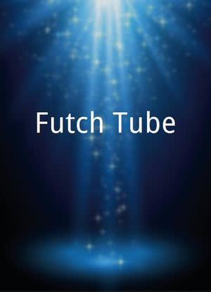 Futch Tube海报封面图