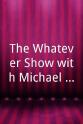 Michael Swiskay The Whatever Show with Michael Swiskay
