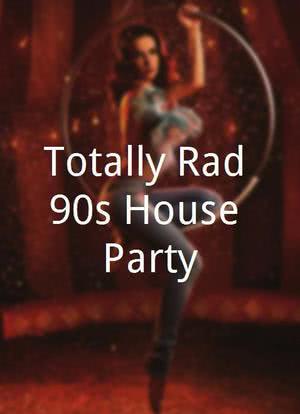 Totally Rad 90s House Party海报封面图