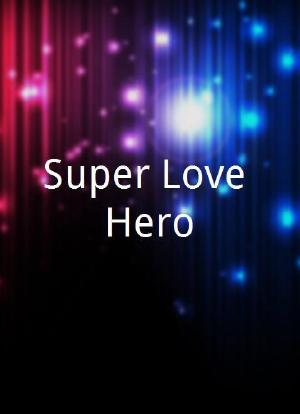 Super Love Hero海报封面图
