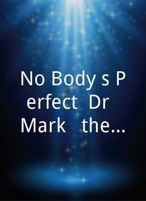 No-Body`s Perfect: Dr. Mark & the Women海报封面图