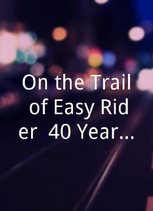 On the Trail of Easy Rider: 40 Years On... Still Searching for America海报封面图