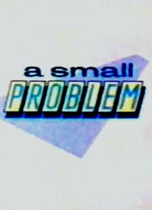 A Small Problem海报封面图