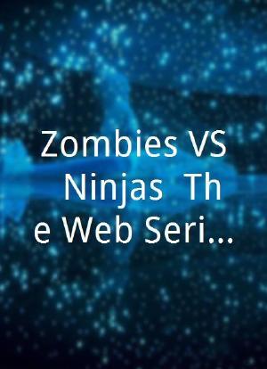 Zombies VS. Ninjas: The Web Series海报封面图