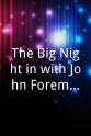 Mia Dyson The Big Night in with John Foreman