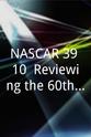 Dave Despain NASCAR 39/10: Reviewing the 60th Season