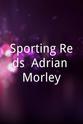Adrian Morley Sporting Reds: Adrian Morley