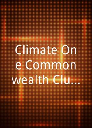 Climate One Commonwealth Club Forum海报封面图