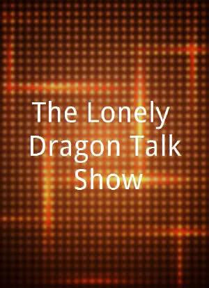 The Lonely Dragon Talk Show海报封面图