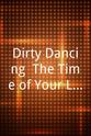 Ray Monk Dirty Dancing: The Time of Your Life