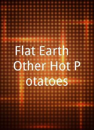 Flat Earth & Other Hot Potatoes海报封面图