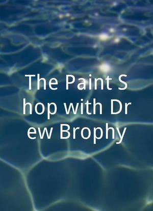 The Paint Shop with Drew Brophy海报封面图