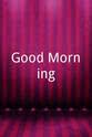 Andy Dye Good Morning