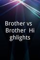 David Visentin Brother vs. Brother: Highlights