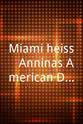 Annina Ucatis Miami heiss - Anninas American Dream