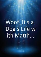 Woof! It's a Dog's Life with Matthew Margolis