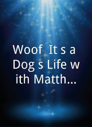 Woof! It's a Dog's Life with Matthew Margolis海报封面图