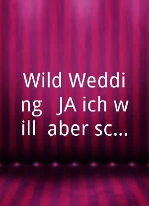 Wild Wedding - JA ich will, aber schrill海报封面图