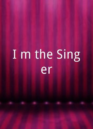 I'm the Singer海报封面图