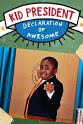 Adam Mondschein Kid President: Declaration of Awesome